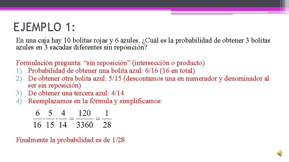 EJEMPLO 1: En una caja hay 10 bolitas rojas y 6 azules. ¿Cuál es