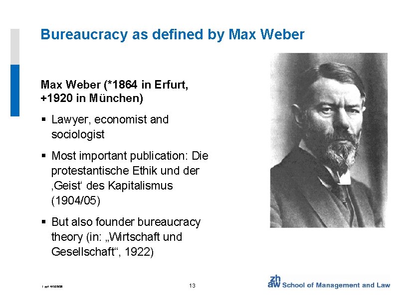 Bureaucracy as defined by Max Weber (*1864 in Erfurt, +1920 in München) § Lawyer,