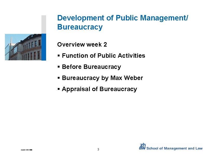 Development of Public Management/ Bureaucracy Overview week 2 § Function of Public Activities §