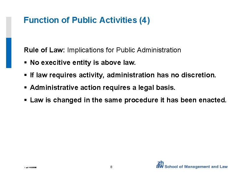 Function of Public Activities (4) Rule of Law: Implications for Public Administration § No