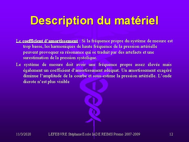 Description du matériel Le coefficient d’amortissement : Si la fréquence propre du système de