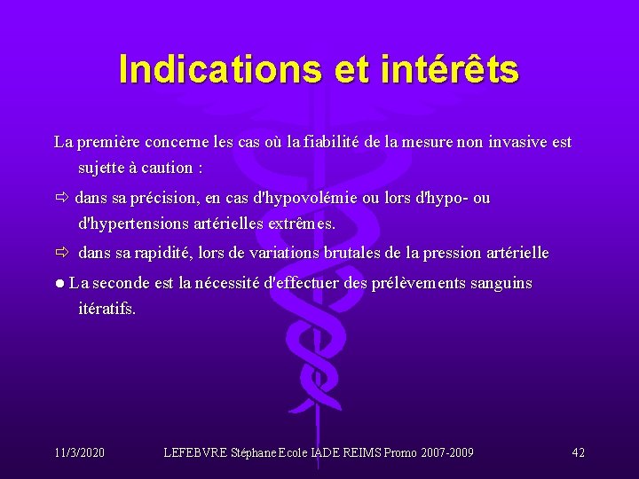 Indications et intérêts La première concerne les cas où la fiabilité de la mesure