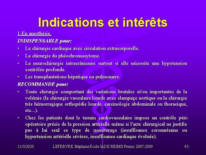 Indications et intérêts 1 -En anesthésie. INDISPENSABLE pour: • La chirurgie cardiaque avec circulation