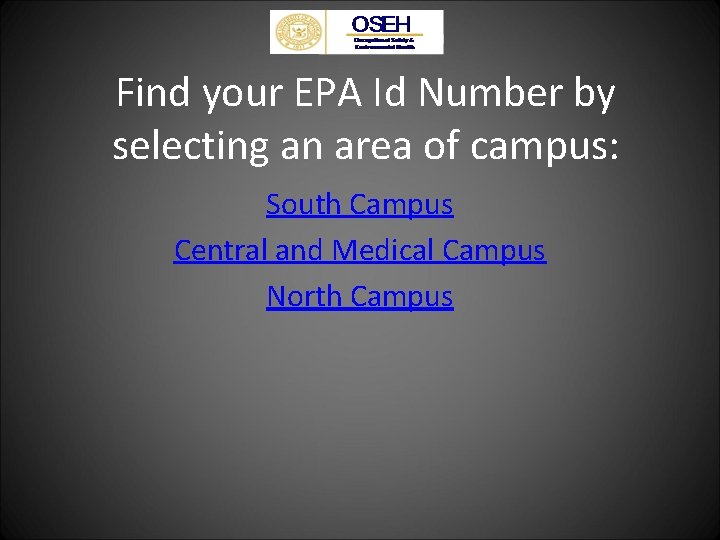 Find your EPA Id Number by selecting an area of campus: South Campus Central