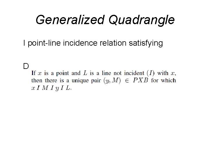 Generalized Quadrangle I point-line incidence relation satisfying D 