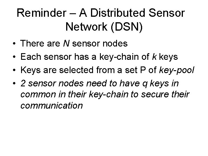 Reminder – A Distributed Sensor Network (DSN) • • There are N sensor nodes