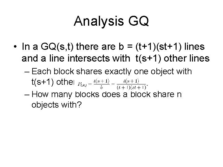 Analysis GQ • In a GQ(s, t) there are b = (t+1)(st+1) lines and