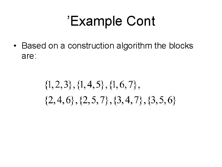 ’Example Cont • Based on a construction algorithm the blocks are: 