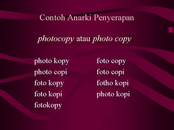 Contoh Anarki Penyerapan photocopy atau photo copy photo kopy photo copi foto kopy foto