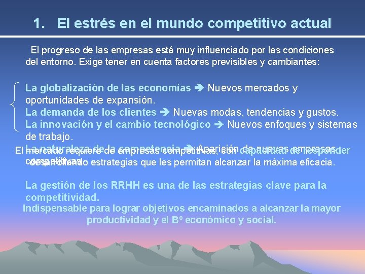 1. El estrés en el mundo competitivo actual El progreso de las empresas está