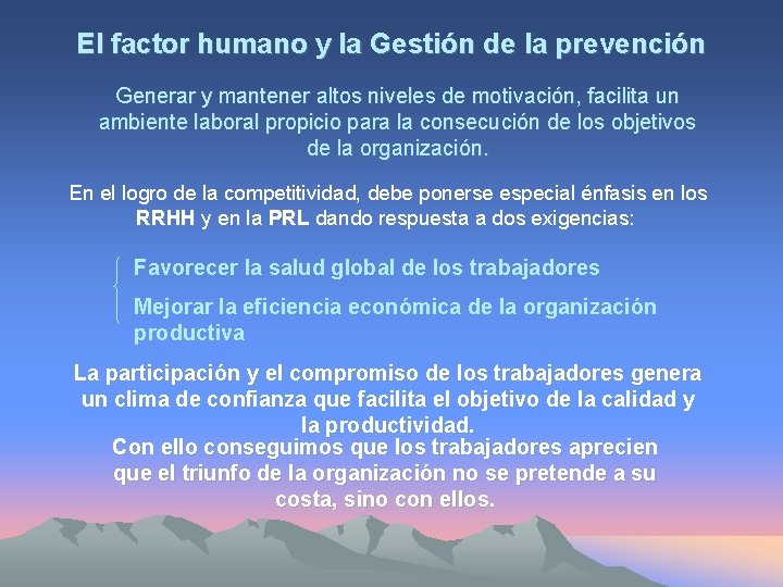 El factor humano y la Gestión de la prevención Generar y mantener altos niveles