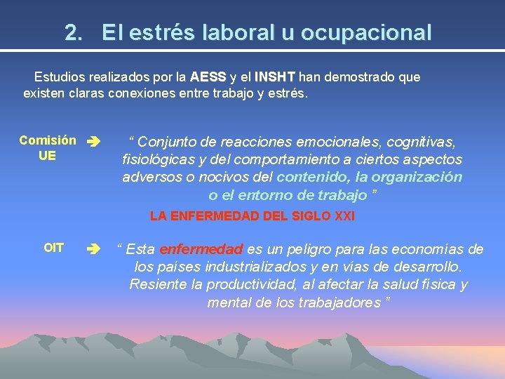 2. El estrés laboral u ocupacional Estudios realizados por la AESS y el INSHT
