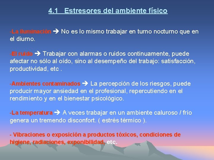4. 1 Estresores del ambiente físico -La iluminación No es lo mismo trabajar en