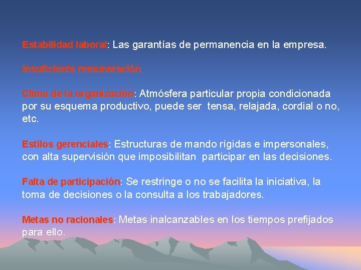 Estabilidad laboral: Las garantías de permanencia en la empresa. Insuficiente remuneración Clima de la