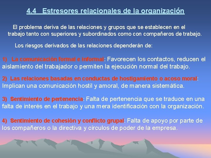 4. 4 Estresores relacionales de la organización El problema deriva de las relaciones y