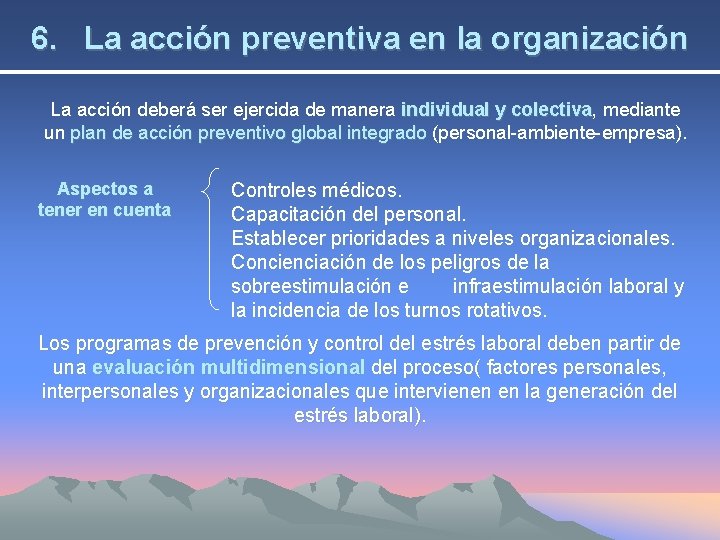 6. La acción preventiva en la organización La acción deberá ser ejercida de manera