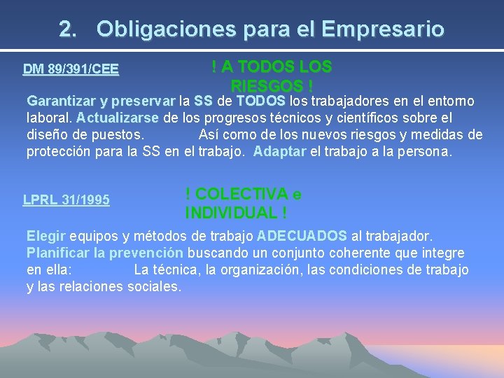 2. Obligaciones para el Empresario DM 89/391/CEE ! A TODOS LOS RIESGOS ! Garantizar