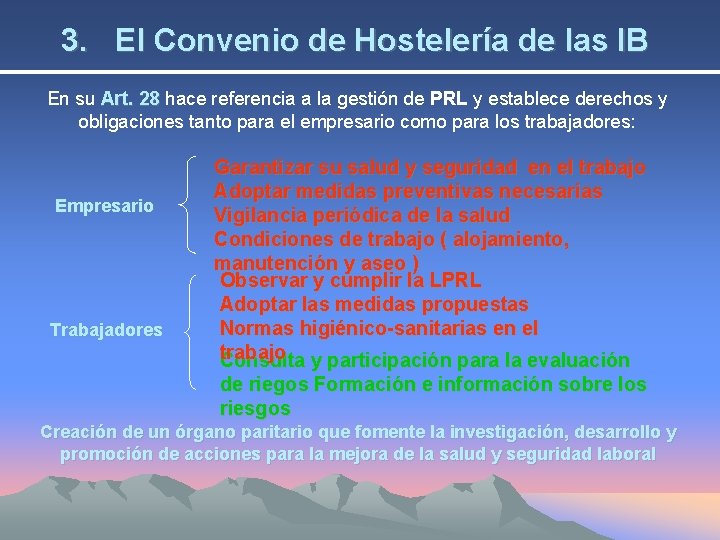 3. El Convenio de Hostelería de las IB En su Art. 28 hace referencia