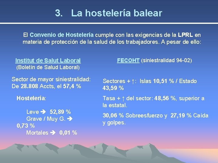 3. La hostelería balear El Convenio de Hostelería cumple con las exigencias de la