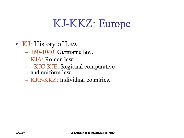 KJ-KKZ: Europe • KJ: History of Law. – 160 -1040: Germanic law. – KJA: