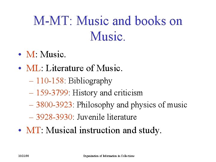 M-MT: Music and books on Music. • M: Music. • ML: Literature of Music.
