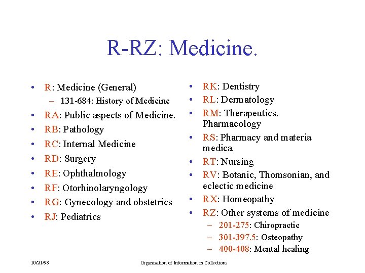 R-RZ: Medicine. • R: Medicine (General) – 131 -684: History of Medicine • •