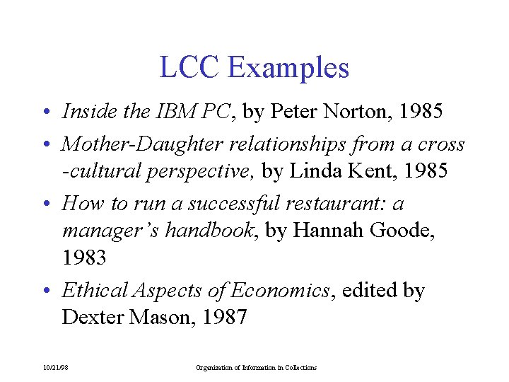 LCC Examples • Inside the IBM PC, by Peter Norton, 1985 • Mother-Daughter relationships