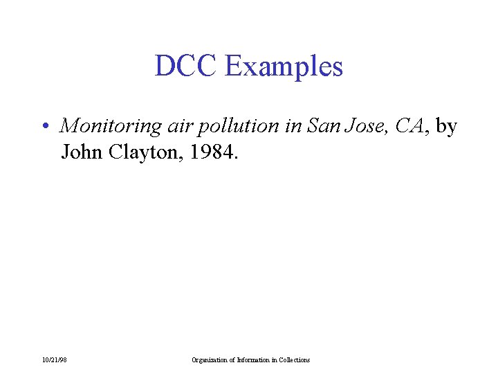 DCC Examples • Monitoring air pollution in San Jose, CA, by John Clayton, 1984.