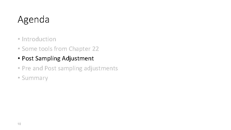 Agenda • Introduction • Some tools from Chapter 22 • Post Sampling Adjustment • Agenda • Introduction • Some tools from Chapter 22 • Post Sampling Adjustment •