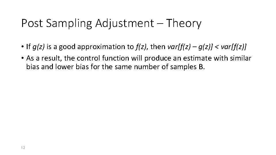 Post Sampling Adjustment – Theory • If g(z) is a good approximation to f(z), Post Sampling Adjustment – Theory • If g(z) is a good approximation to f(z),
