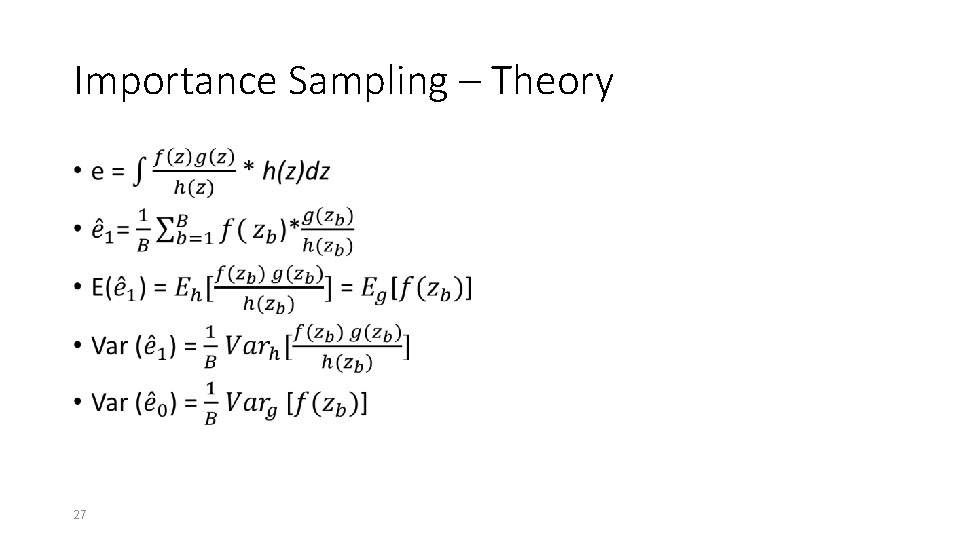 Importance Sampling – Theory • 27 Importance Sampling – Theory • 27