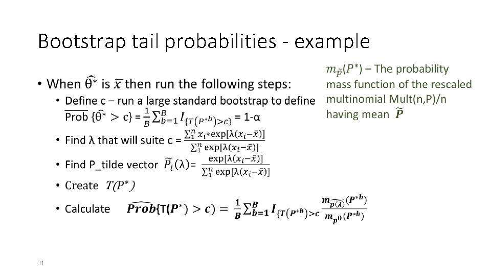 Bootstrap tail probabilities - example • 31 
