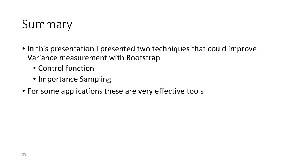 Summary • In this presentation I presented two techniques that could improve Variance measurement