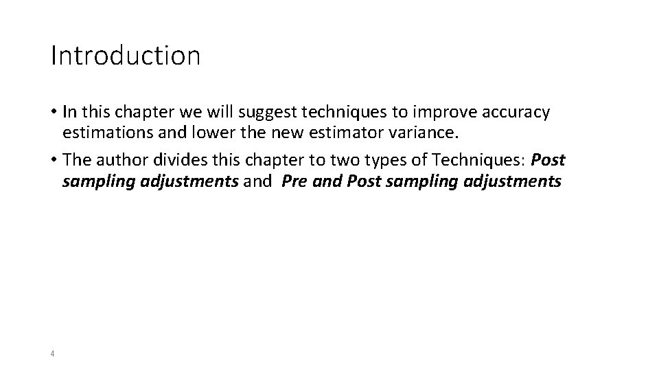 Introduction • In this chapter we will suggest techniques to improve accuracy estimations and