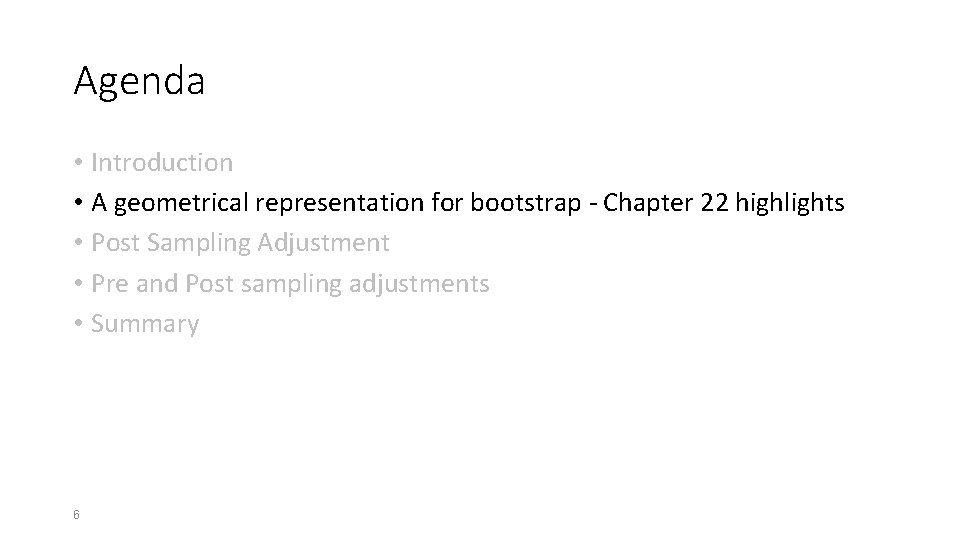 Agenda • Introduction • A geometrical representation for bootstrap - Chapter 22 highlights • Agenda • Introduction • A geometrical representation for bootstrap - Chapter 22 highlights •