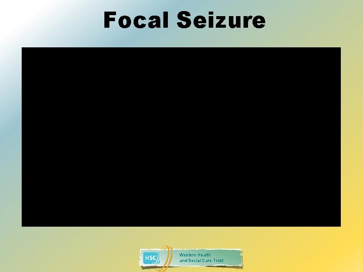 Focal Seizure Western Health and Social Care Trust 