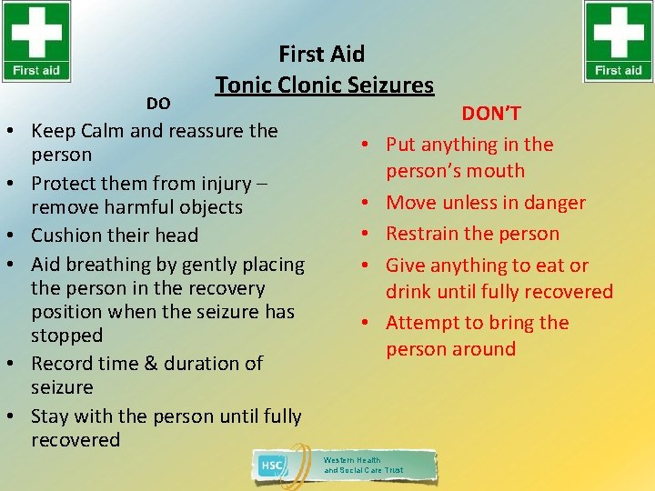 DO First Aid Tonic Clonic Seizures • Keep Calm and reassure the person •