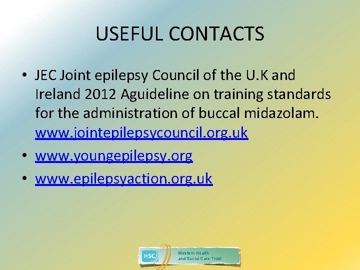 USEFUL CONTACTS • JEC Joint epilepsy Council of the U. K and Ireland 2012