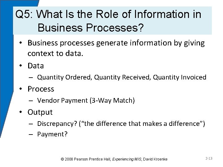 Q 5: What Is the Role of Information in Business Processes? • Business processes