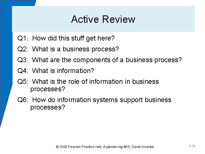 Active Review Q 1: How did this stuff get here? Q 2: What is
