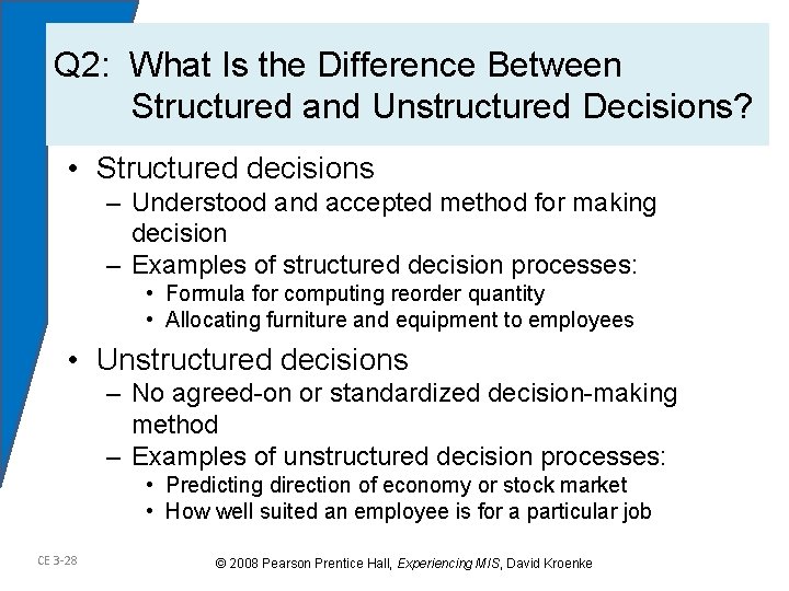 Q 2: What Is the Difference Between Structured and Unstructured Decisions? • Structured decisions