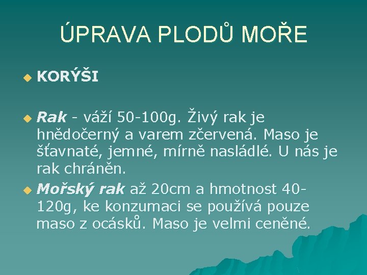 ÚPRAVA PLODŮ MOŘE u KORÝŠI Rak - váží 50 -100 g. Živý rak je