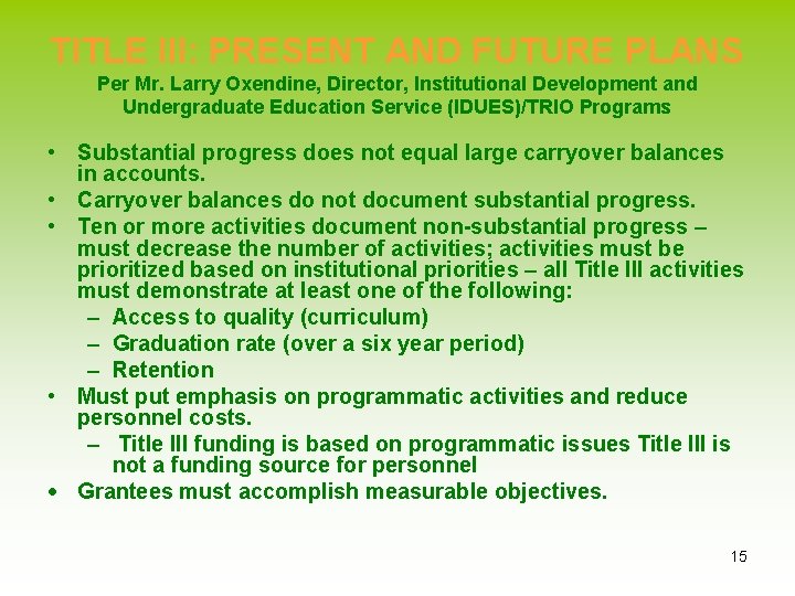 TITLE III: PRESENT AND FUTURE PLANS Per Mr. Larry Oxendine, Director, Institutional Development and