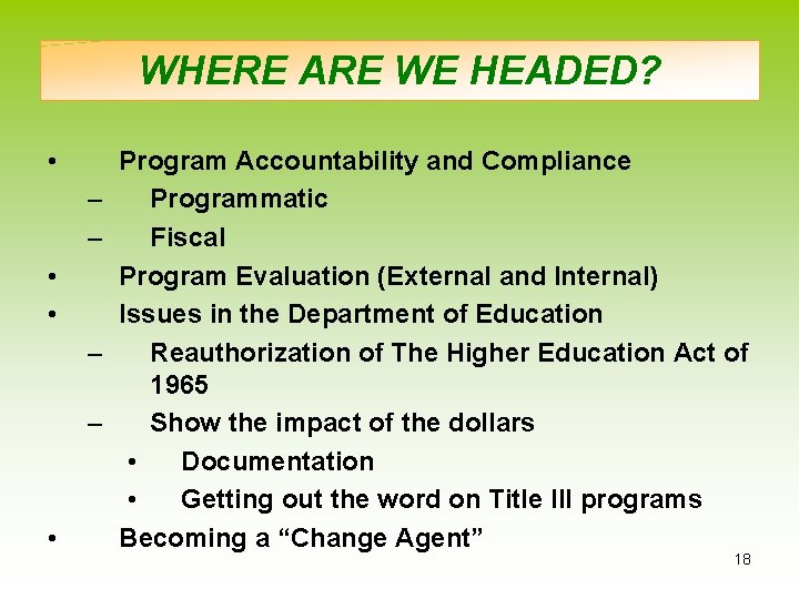 WHERE ARE WE HEADED? • – – • • – – • Program Accountability