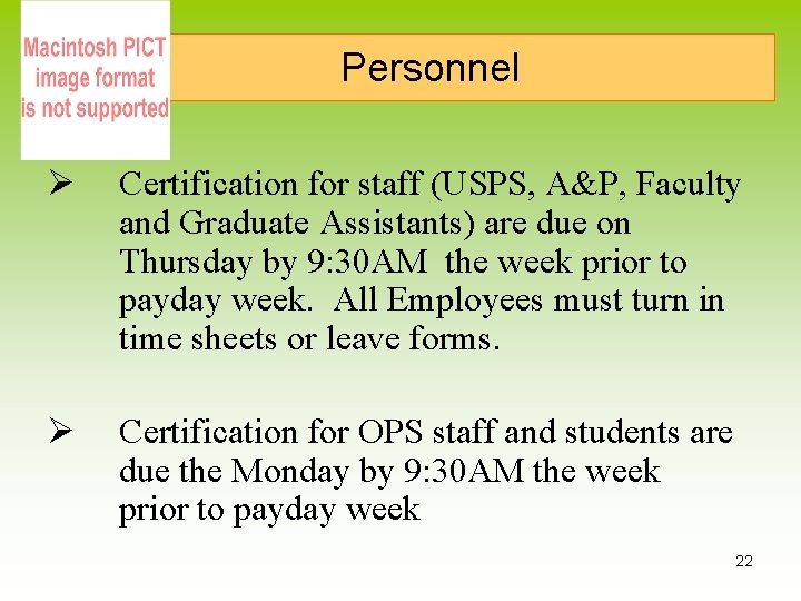 Personnel Ø Certification for staff (USPS, A&P, Faculty and Graduate Assistants) are due on