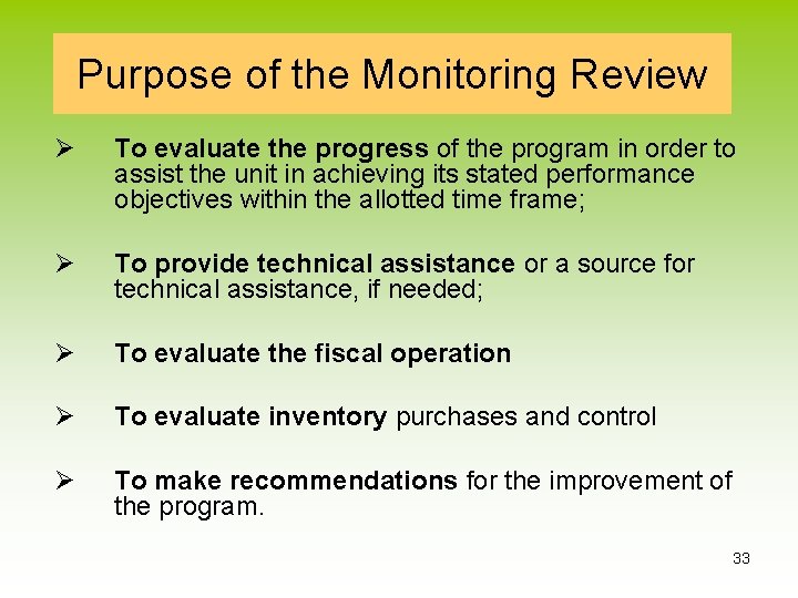 Purpose of the Monitoring Review Ø To evaluate the progress of the program in