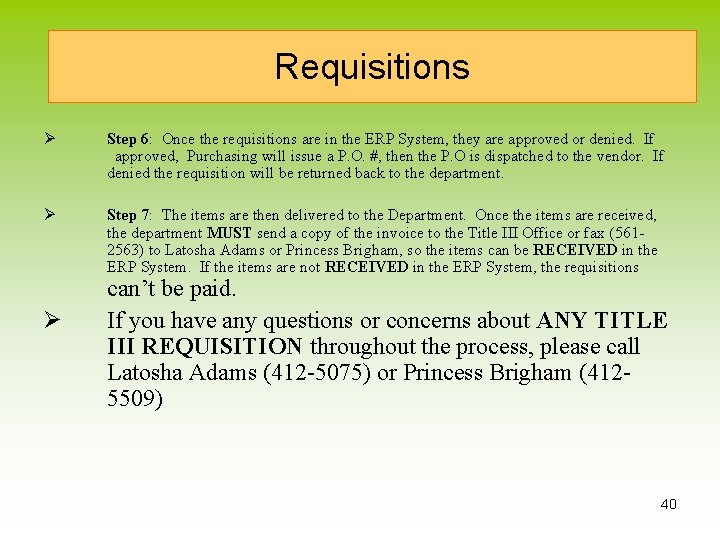 Requisitions Ø Step 6: Once the requisitions are in the ERP System, they are