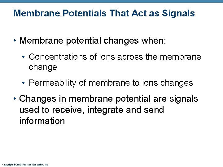 Membrane Potentials That Act as Signals • Membrane potential changes when: • Concentrations of Membrane Potentials That Act as Signals • Membrane potential changes when: • Concentrations of