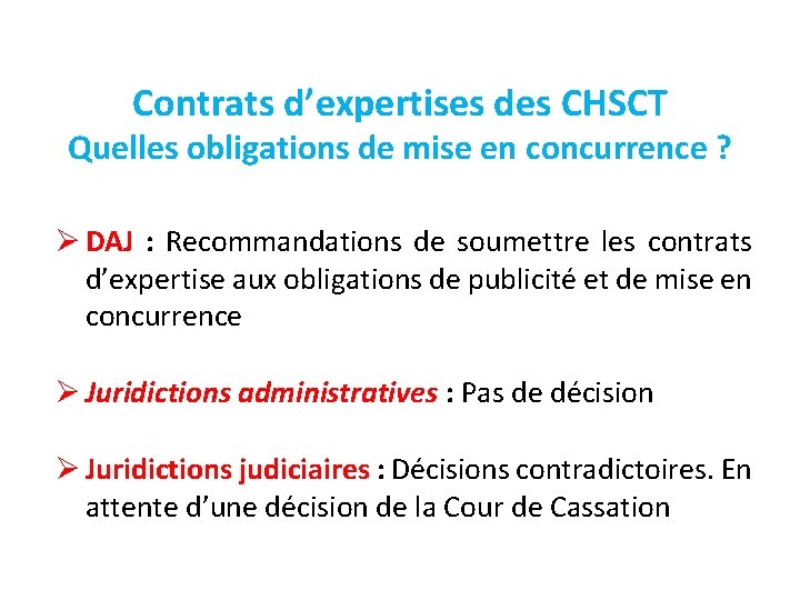 Contrats d’expertises des CHSCT Quelles obligations de mise en concurrence ? Ø DAJ :