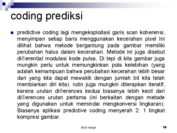 coding prediksi n predictive coding lagi mengeksploitasi garis scan koherensi, menyimpan setiap baris menggunakan